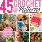 100 Flowers to Knit and Crochet – Add Blooming Beauty to Every Project